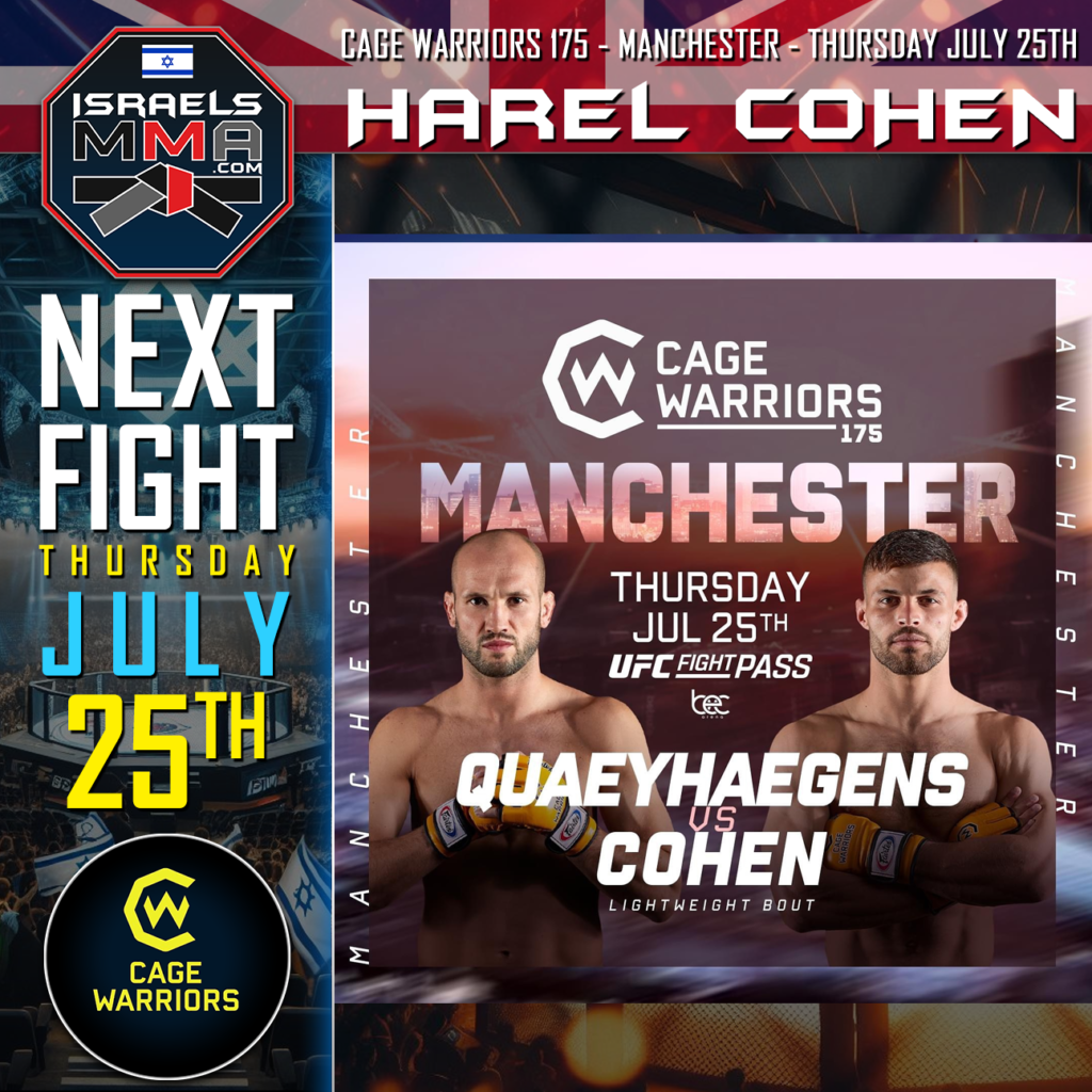 HAREL COHEN - CAGE WARRIORS 175 - MANCHESTER - THURSDAY. JULY 25TH