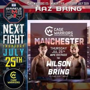 RAZ BRING - CAGE WARRIORS 175 - MANCHESTER - THURSDAY. JULY 25TH