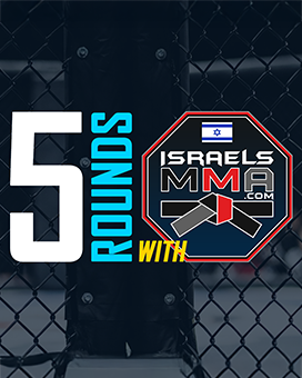 5 Rounds With IsraelsMMA